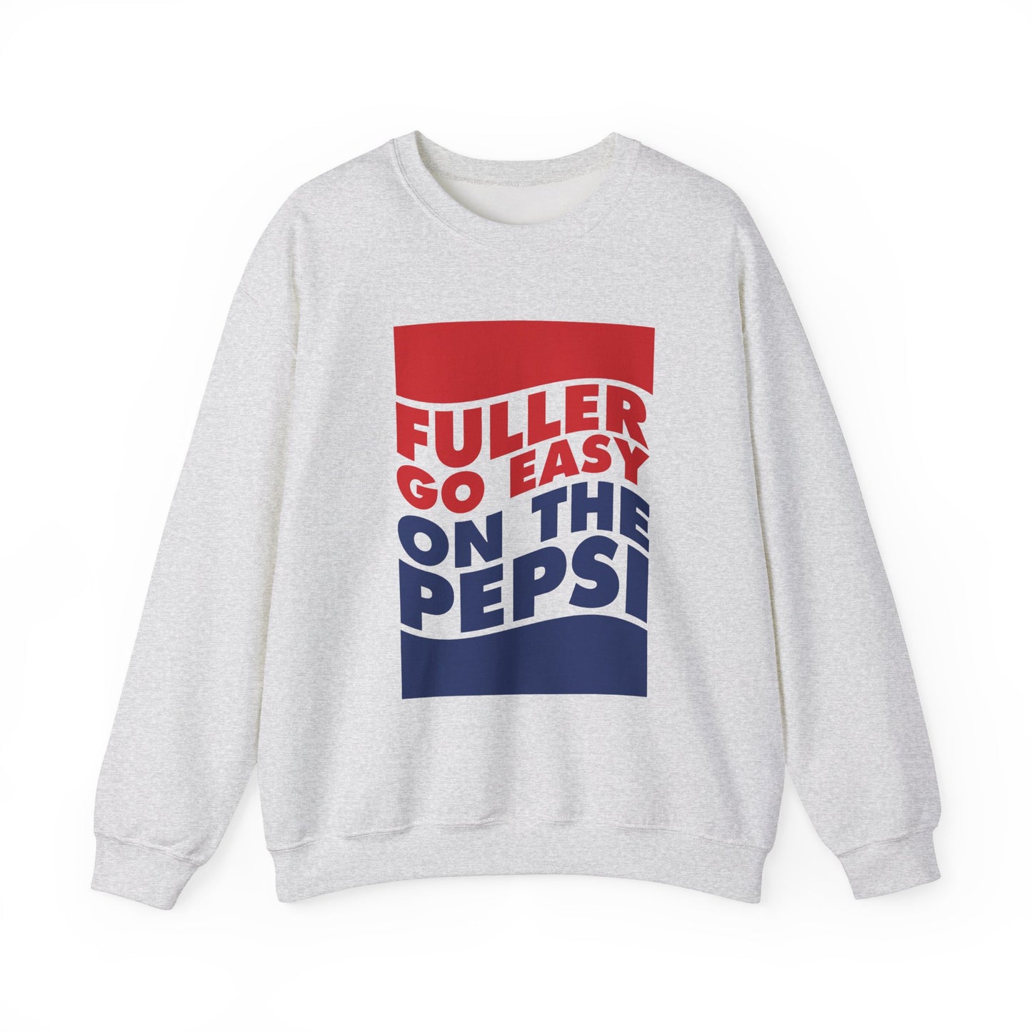 "Go Easy On The Pepsi" Crewneck