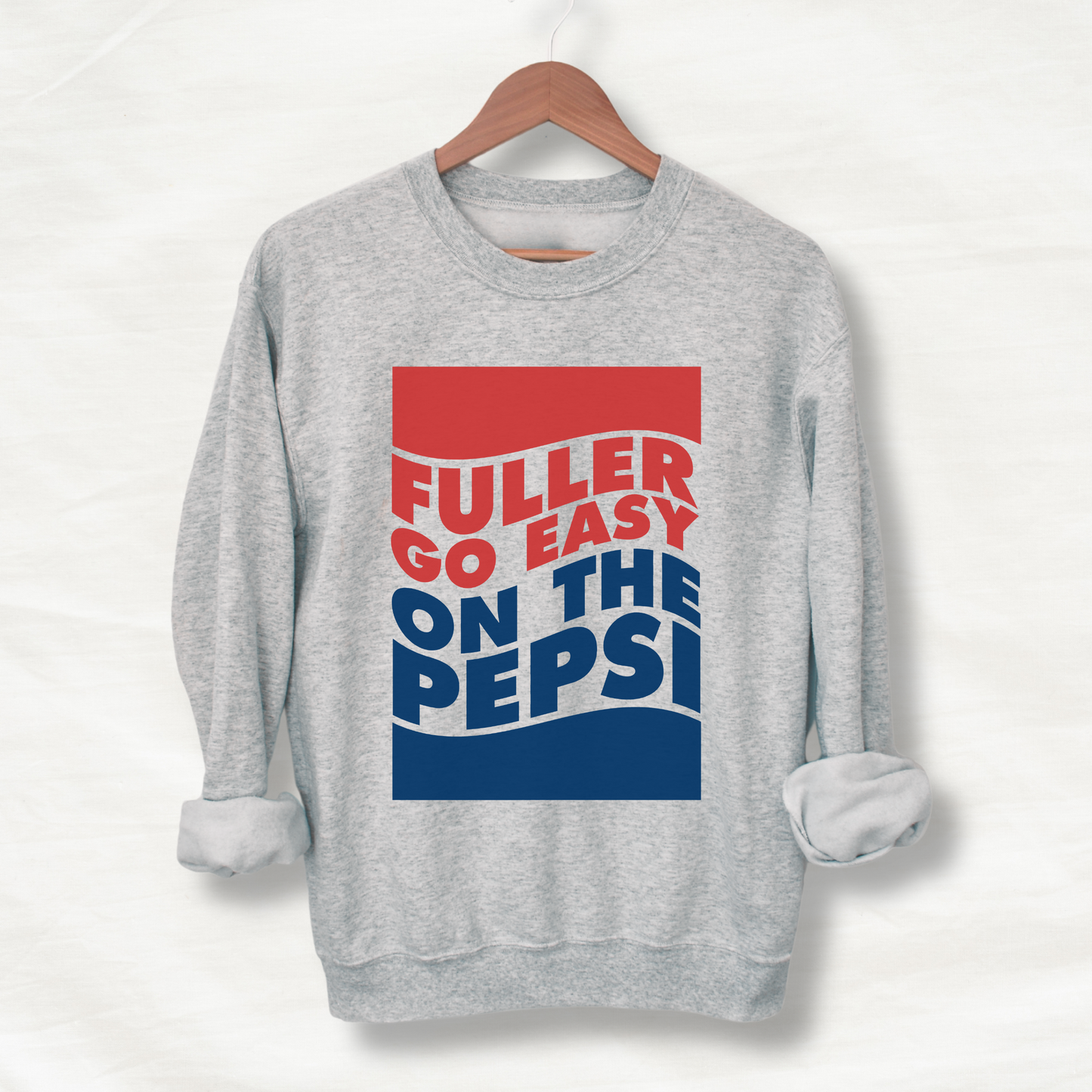 "Go Easy On The Pepsi" Crewneck