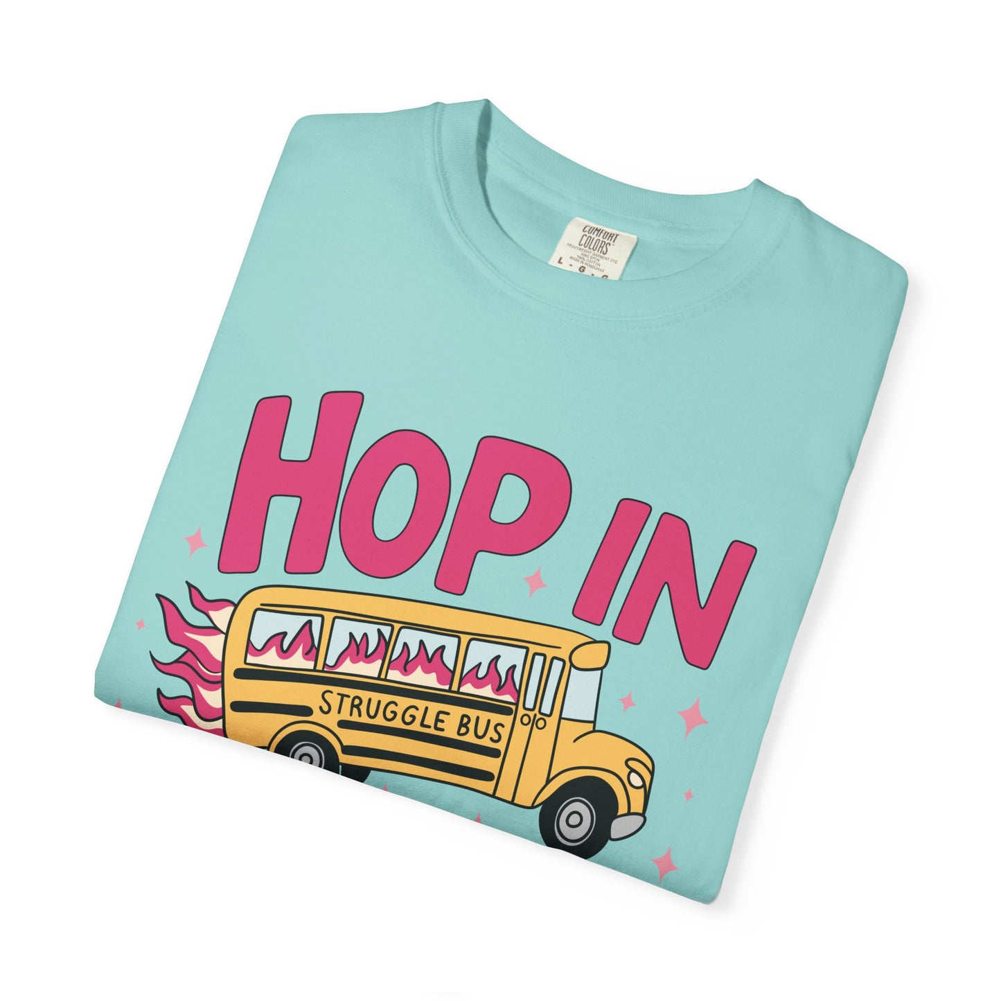 Hop In Bestie Struggle Bus Tee | Funny Relatable Graphic Shirt | Comfort Colors Vintage T-Shirt | Burnout Humor Tee | Oversized Casual Shirt