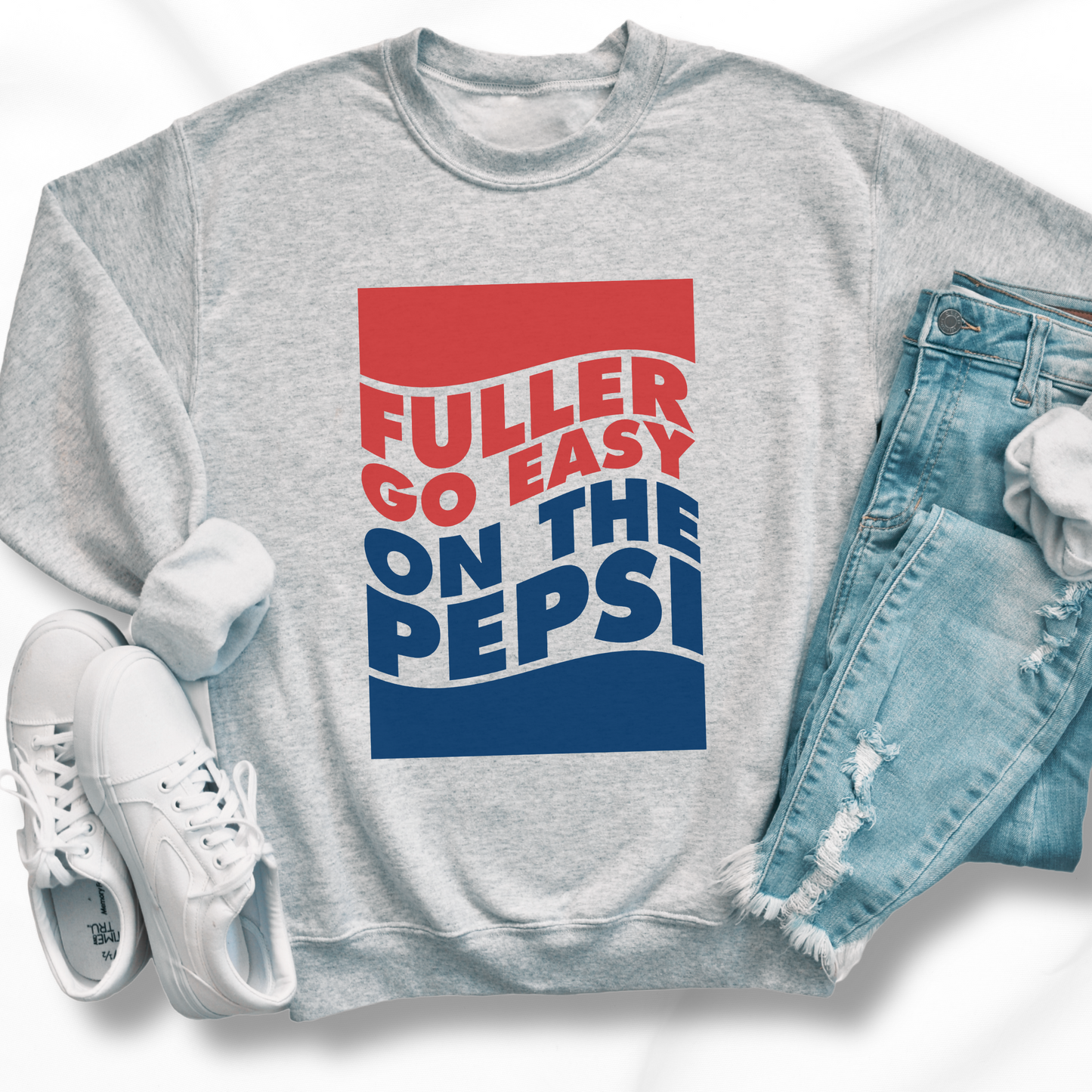 "Go Easy On The Pepsi" Crewneck