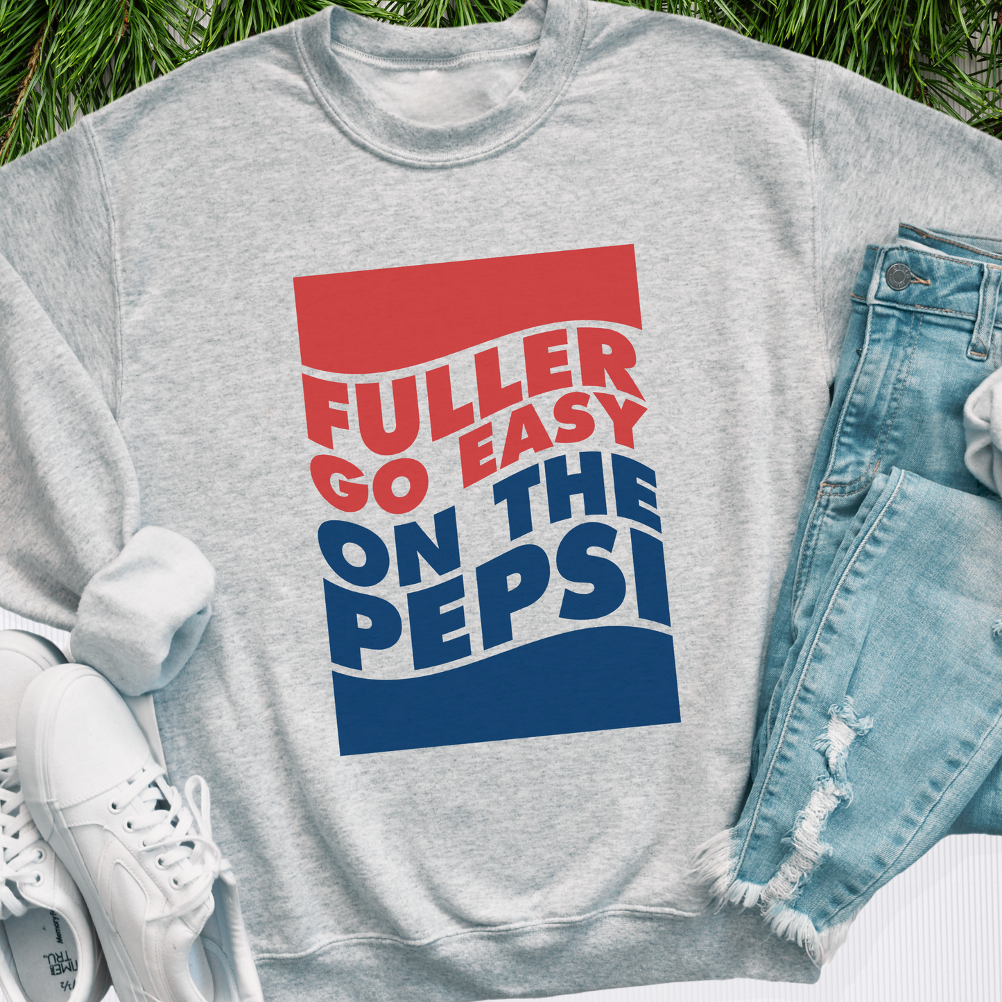 "Go Easy On The Pepsi" Crewneck